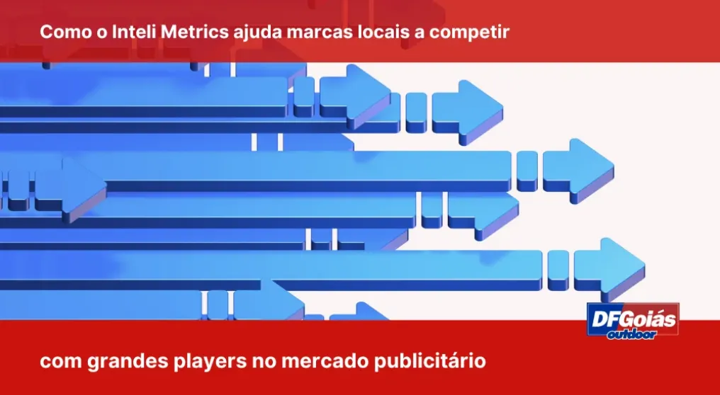 Como o Inteli Metrics ajuda marcas locais a competir com grandes players no mercado publicit&aacute;rio