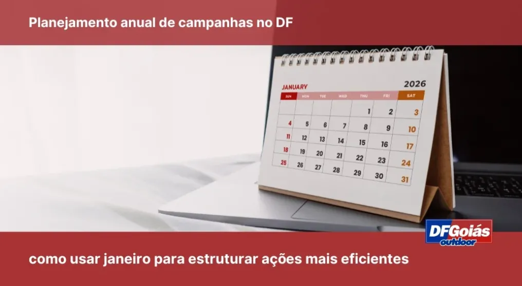 Planejamento anual de campanhas no DF: como usar janeiro para estruturar a&ccedil;&otilde;es mais eficientes