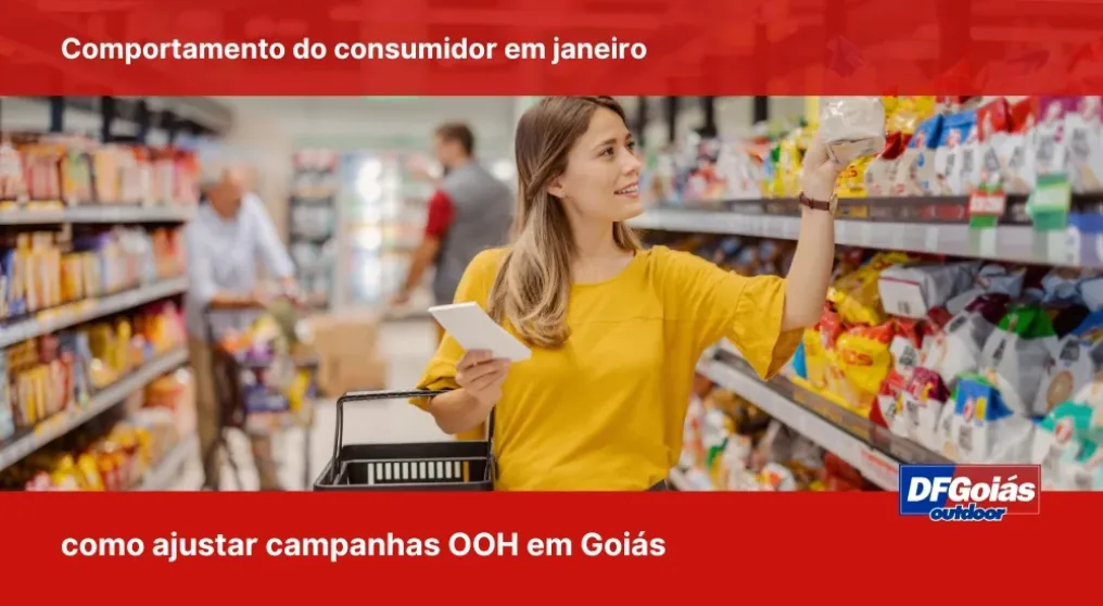 Comportamento do consumidor em janeiro: como ajustar campanhas OOH em Goi&aacute;s
