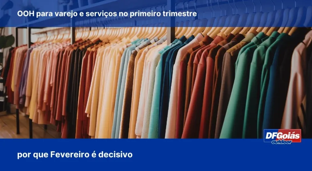 OOH para varejo e servi&ccedil;os no primeiro trimestre: por que fevereiro &eacute; decisivo