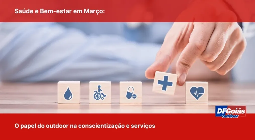 Sa&uacute;de e Bem-estar em Mar&ccedil;o: O papel do outdoor na conscientiza&ccedil;&atilde;o e servi&ccedil;os