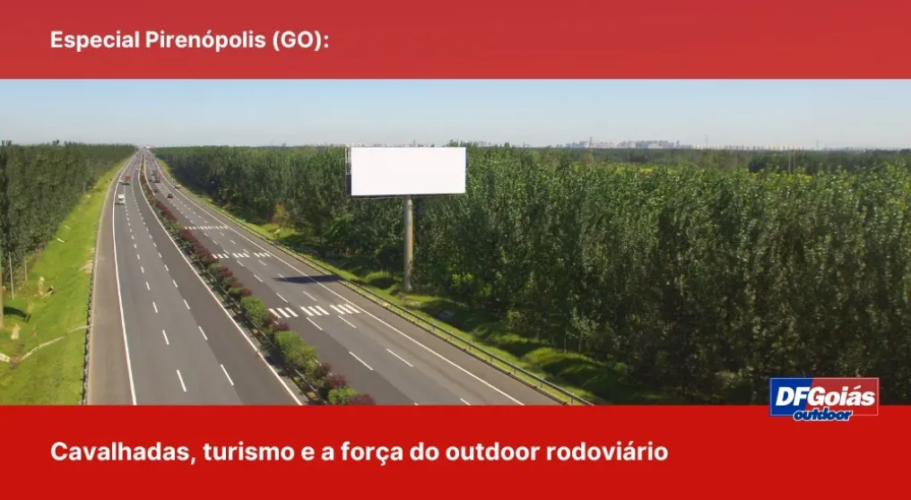 Especial Piren&oacute;polis (GO): Cavalhadas, turismo e a for&ccedil;a do outdoor rodovi&aacute;rio