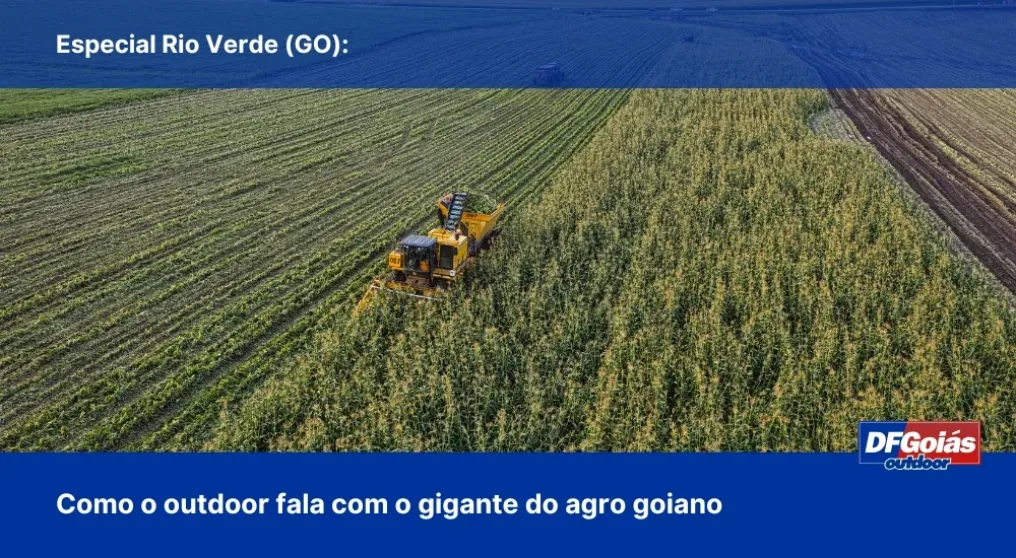 Especial Rio Verde (GO): Como o outdoor fala com o gigante do agro goiano