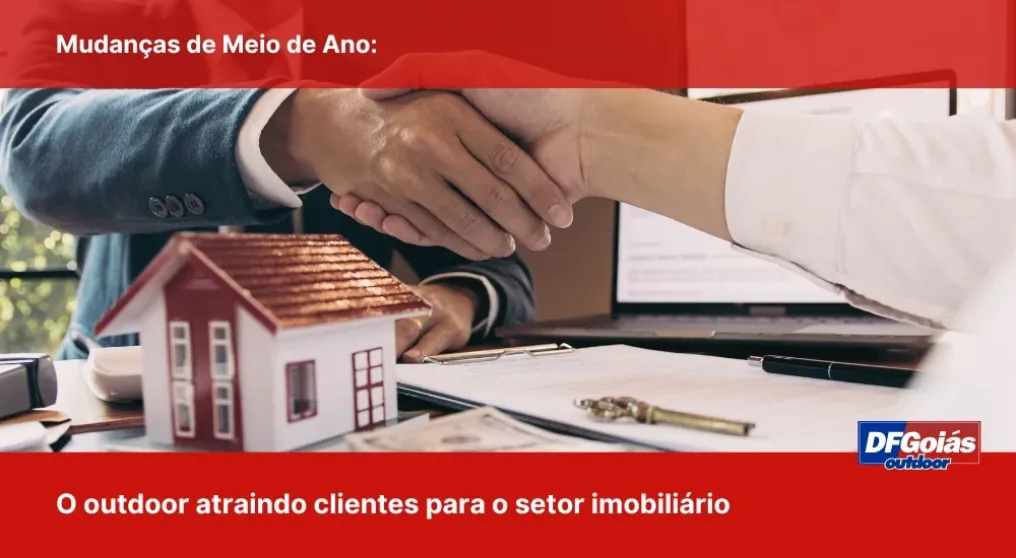 Mudan&ccedil;as de Meio de Ano: O outdoor atraindo clientes para o setor imobili&aacute;rio
