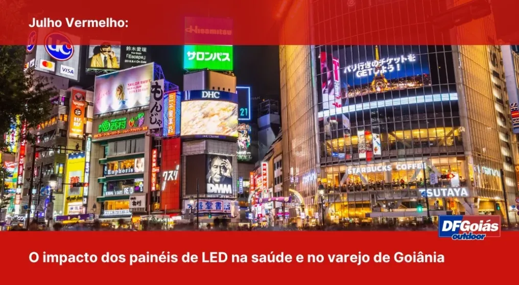 Julho Vermelho: O impacto dos pain&eacute;is de LED na sa&uacute;de e no varejo de Goi&acirc;nia