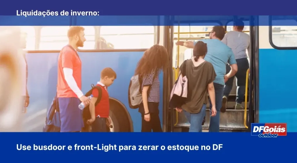 Liquida&ccedil;&otilde;es de inverno: Use busdoor e front-Light para zerar o estoque no DF