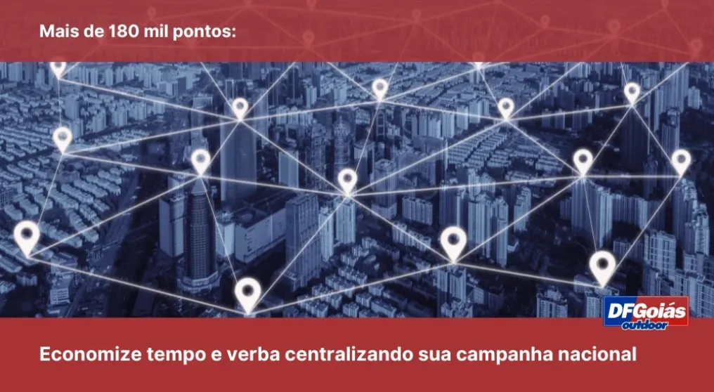 Mais de 180 mil pontos: Economize tempo e verba centralizando sua campanha nacional