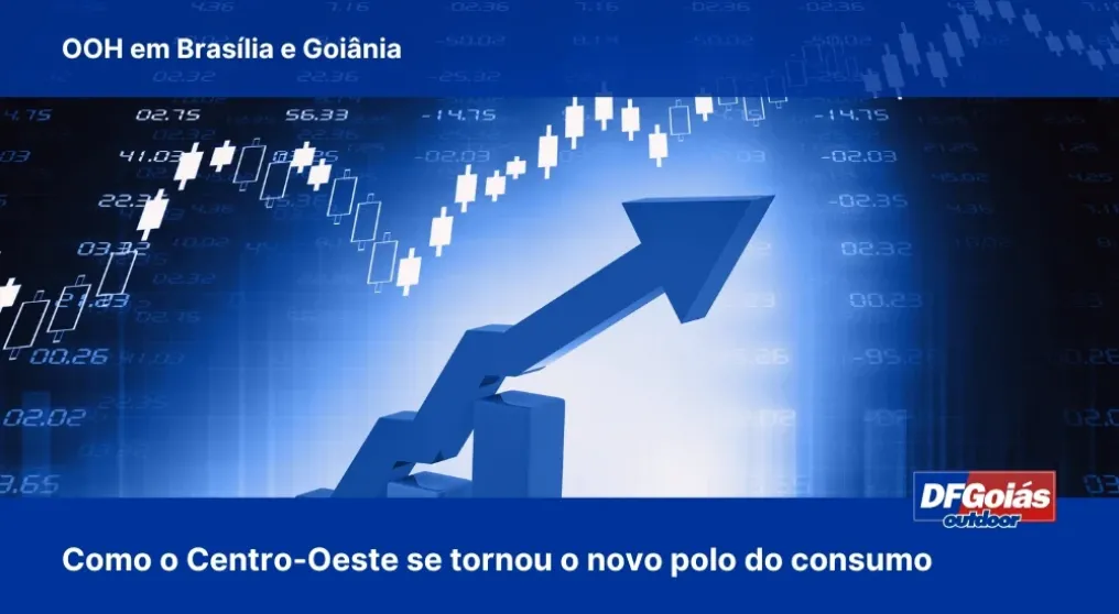 OOH em Bras&iacute;lia e Goi&acirc;nia: Como o Centro-Oeste se tornou o novo polo do consumo e da m&iacute;dia exterior