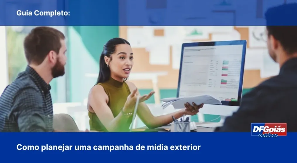 Guia Completo: Como planejar uma campanha de m&iacute;dia exterior com mais de 7 mil pontos em DF e Goi&aacute;s