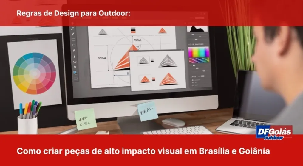 Regras de Design para Outdoor: Como criar pe&ccedil;as de alto impacto visual em Bras&iacute;lia e Goi&acirc;nia