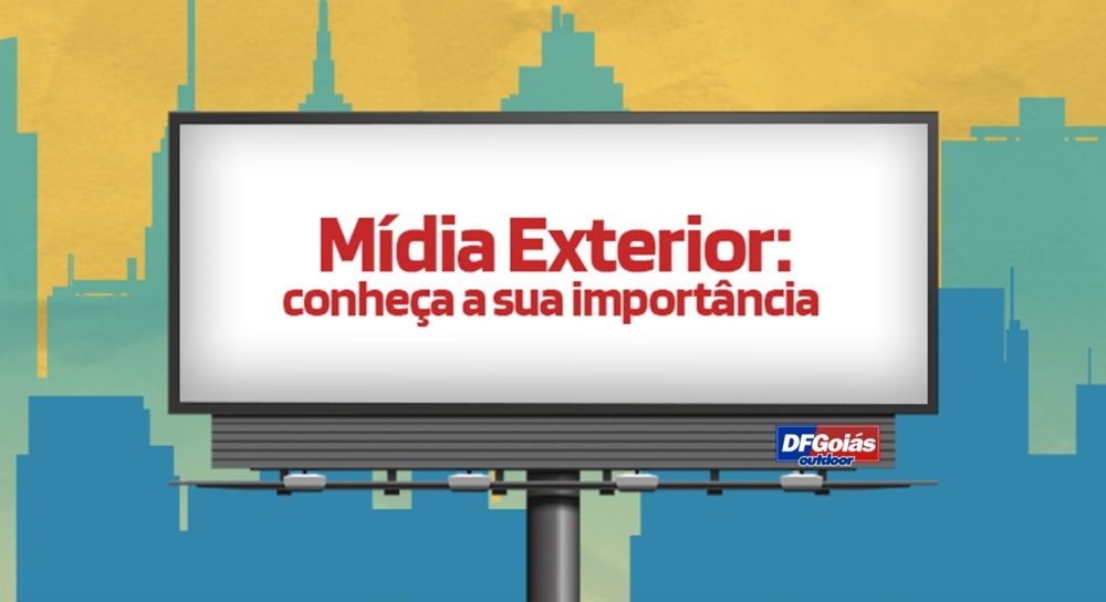 M&iacute;dia exterior: conhe&ccedil;a a sua import&acirc;ncia