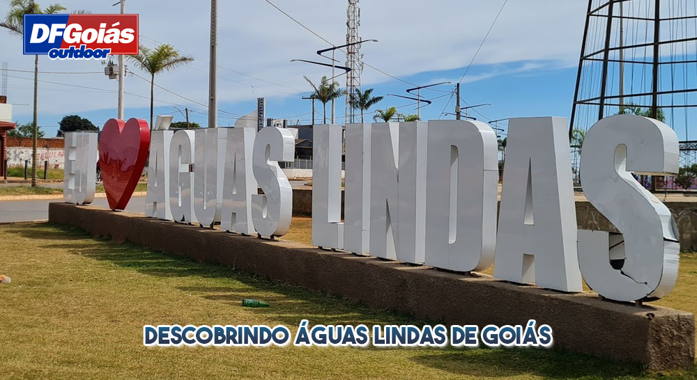 Descobrindo &Aacute;guas Lindas de Goi&aacute;s
