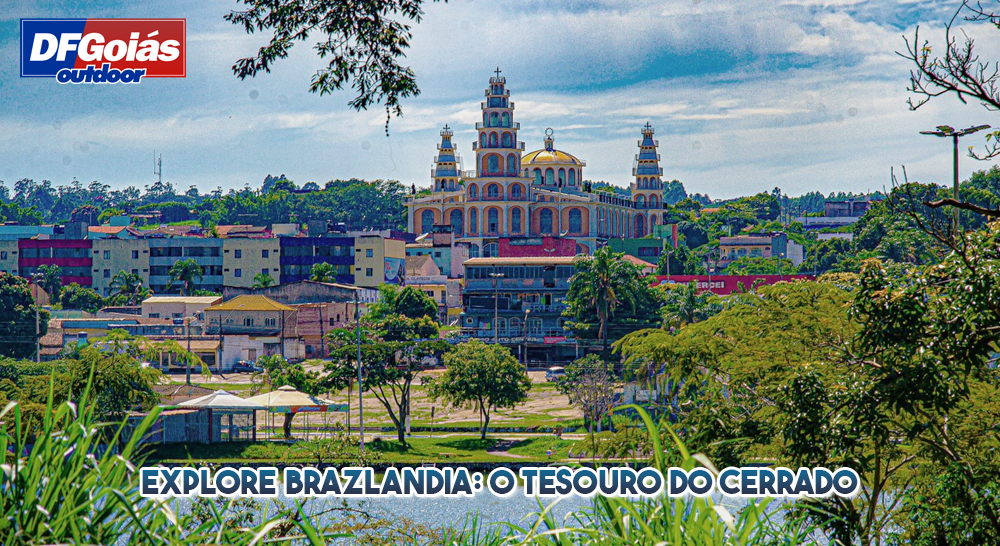 Explore Brazl&acirc;ndia: O Tesouro do Cerrado