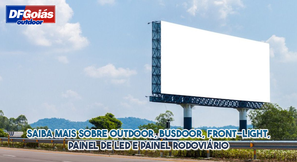 Saiba mais sobre outdoor, busdoor, front-light, painel de LED e painel rodovi&aacute;rio