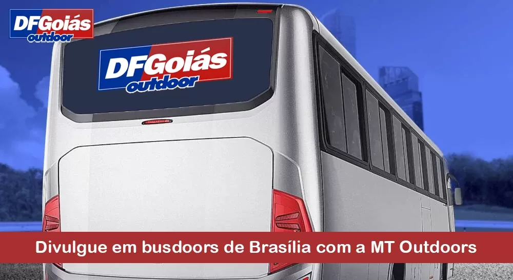 Divulgue em busdoors de Bras&iacute;lia com a DF Goi&aacute;s Outdoor