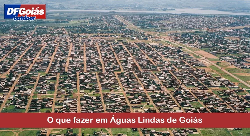 O que fazer em &Aacute;guas Lindas de Goi&aacute;s