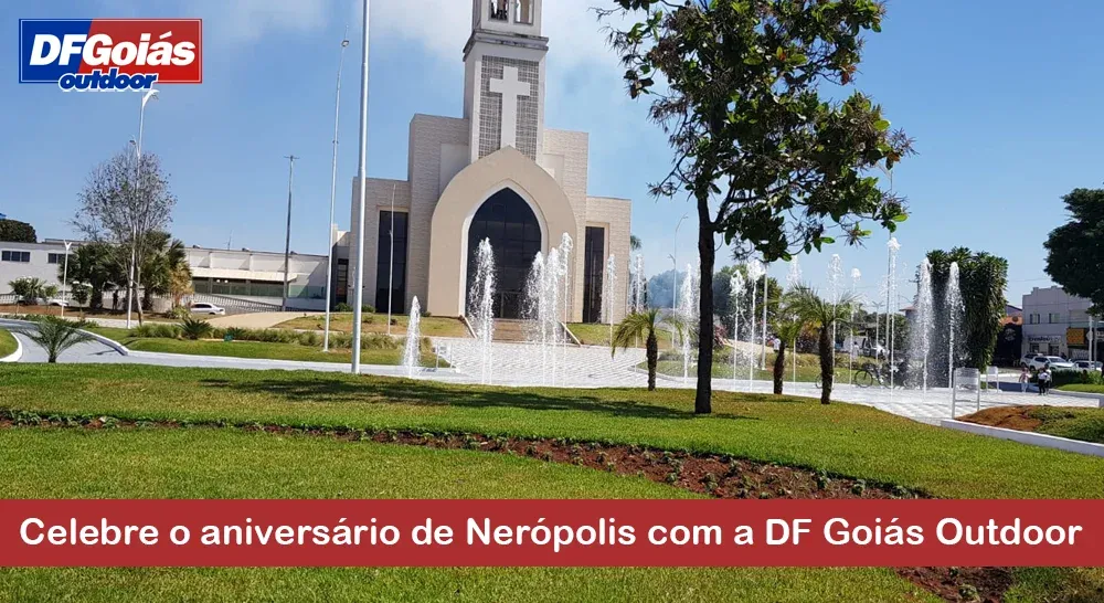 Celebre o anivers&aacute;rio de Ner&oacute;polis com a DF Goi&aacute;s Outdoor