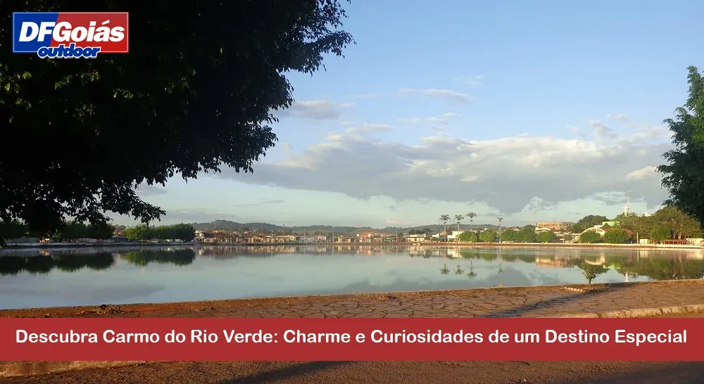 Descubra Carmo do Rio Verde: Charme e Curiosidades de um Destino Especial