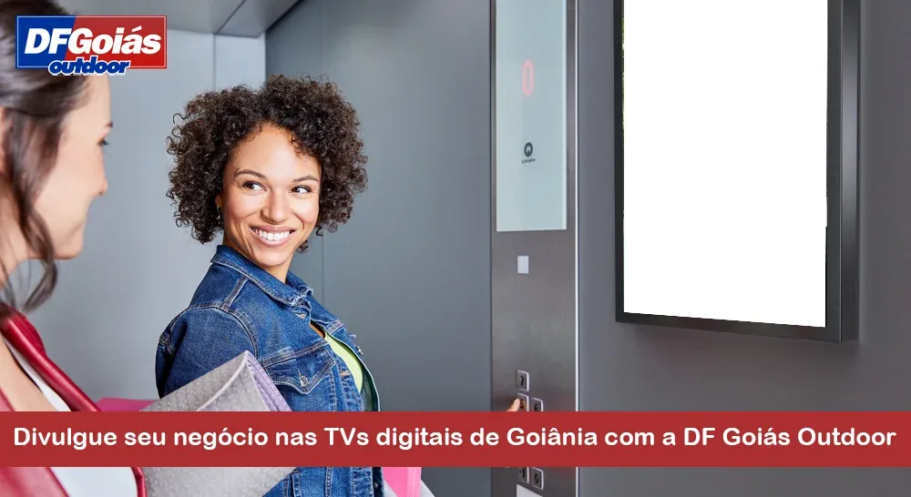 Divulgue seu neg&oacute;cio nas TVs digitais de Goi&acirc;nia com a DF Goi&aacute;s Outdoor