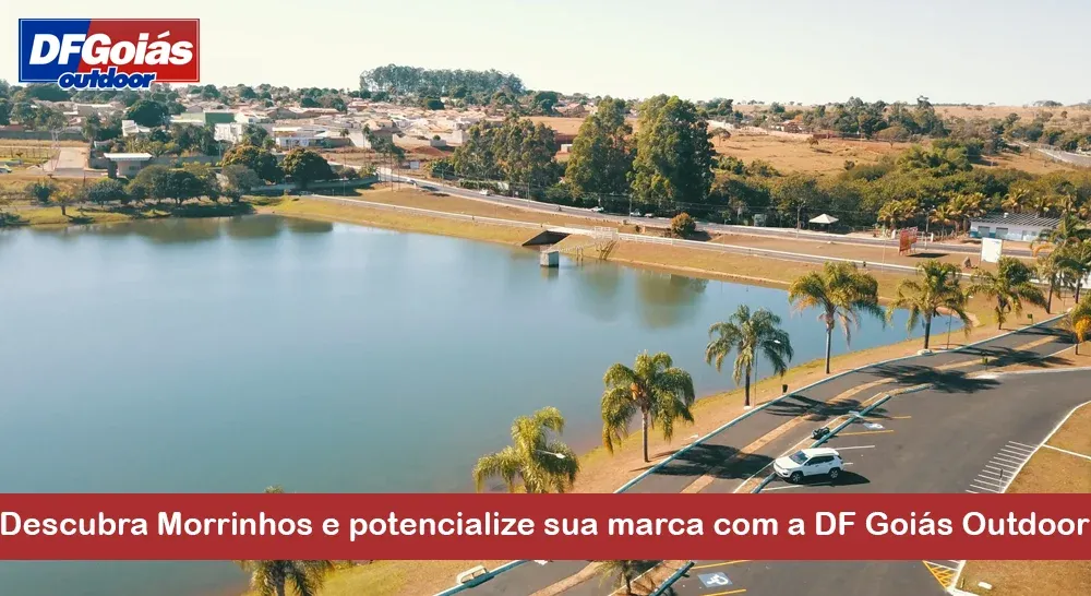 Descubra Morrinhos e potencialize sua marca com a DF Goi&aacute;s Outdoor