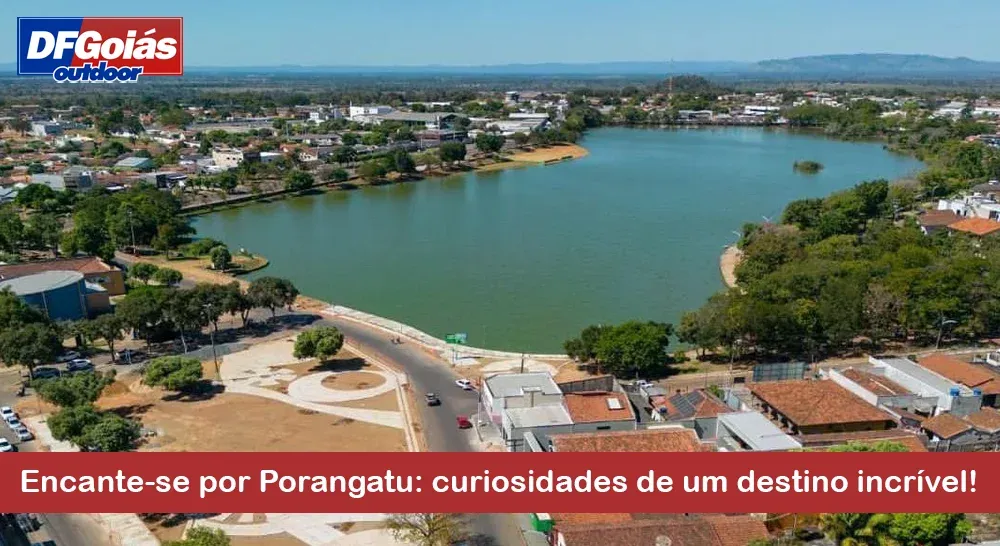 Encante-se por Porangatu: curiosidades de um destino incr&iacute;vel!