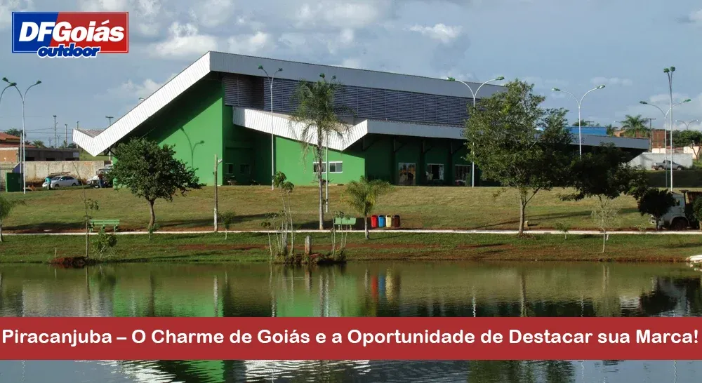 Piracanjuba &ndash; O Charme de Goi&aacute;s e a Oportunidade de Destacar sua Marca!