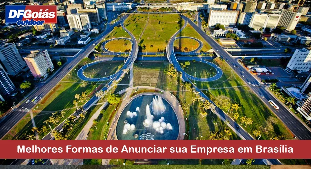 Melhores Formas de Anunciar sua Empresa em Bras&iacute;lia