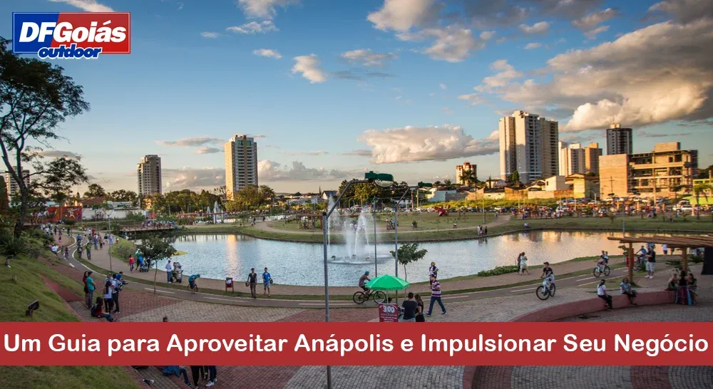 Um Guia para Aproveitar An&aacute;polis e Impulsionar Seu Neg&oacute;cio
