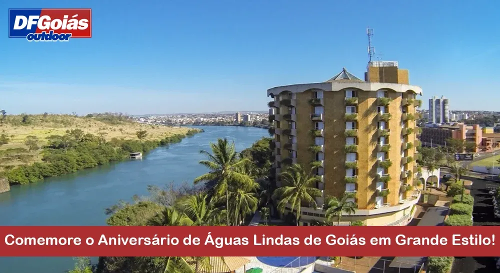 Celebre o anivers&aacute;rio de Itumbiara com a DF Goi&aacute;s Outdoor