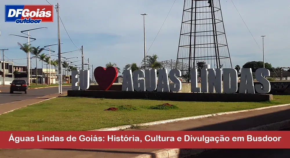 &Aacute;guas Lindas de Goi&aacute;s: Hist&oacute;ria, Cultura e Divulga&ccedil;&atilde;o em Busdoor