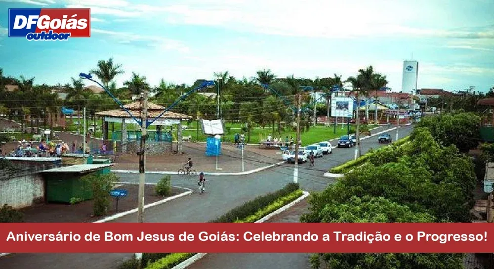  Anivers&aacute;rio de Bom Jesus de Goi&aacute;s: Celebrando a Tradi&ccedil;&atilde;o e o Progresso!