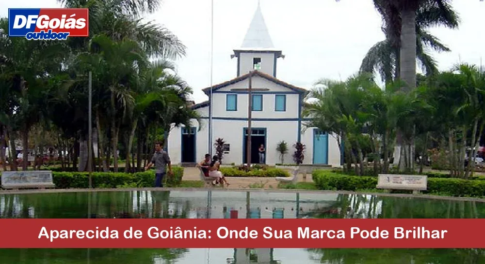 Aparecida de Goi&acirc;nia: Onde Sua Marca Pode Brilhar