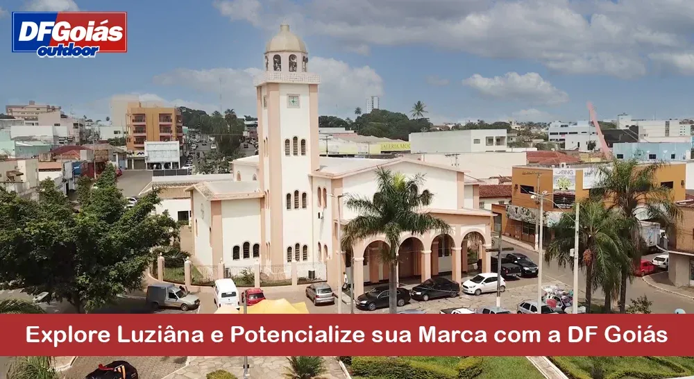Explore Luzi&acirc;na e Potencialize sua Marca com a DF Goi&aacute;s Outdoor!
