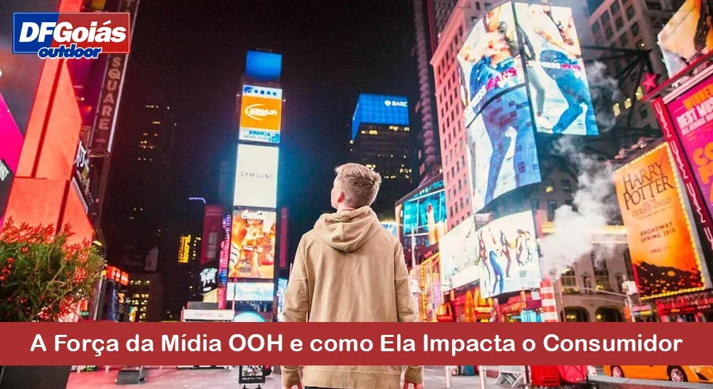 A For&ccedil;a da M&iacute;dia OOH e como Ela Impacta o Consumidor