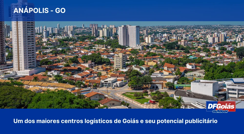 An&aacute;polis: um dos maiores centros log&iacute;sticos de Goi&aacute;s e seu potencial publicit&aacute;rio