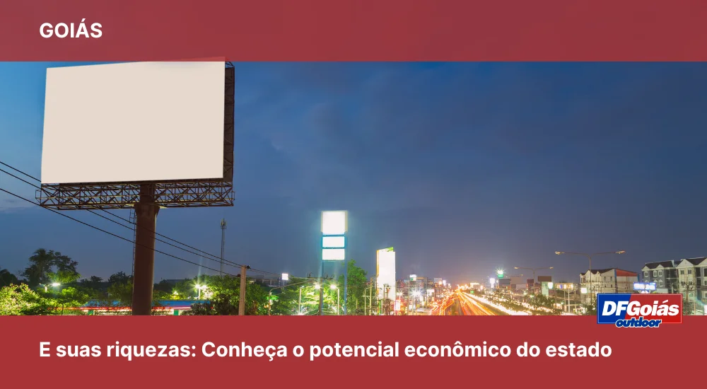 Goi&aacute;s e suas riquezas: Conhe&ccedil;a o potencial econ&ocirc;mico do estado
